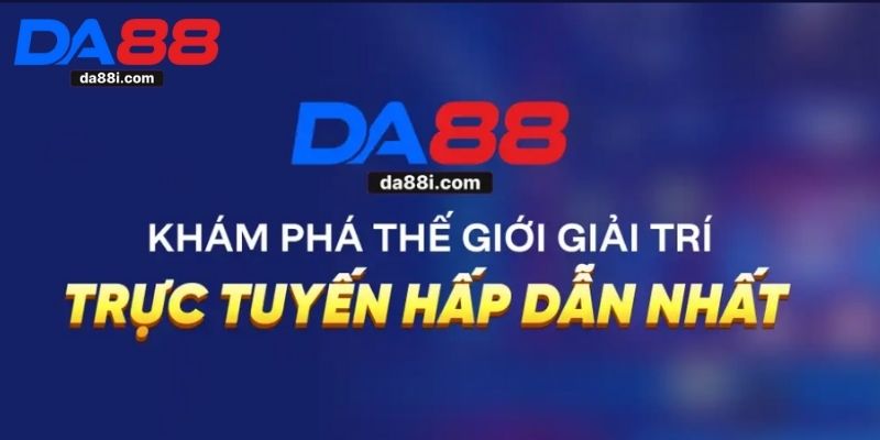 Da88 - Link Truy Cập Nhà Cái Uy Tín Nhất Châu Á 9 Da88